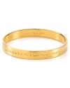 kate spade new york takes a literal approach to accessorizing with this gold plated bangle, engraved with a cute turn of phrase.