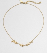 An inspirational French saying on a delicate link chain. 12k goldplated brassLength, about 16Lobster clasp closureImported 