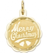 The perfect Christmas gift. This petite charm is perfect for stuffing stockings with its pretty diamond-cut design and Merry Christmas script. Crafted in 14k gold. Chain not included. Approximate length: 4/5. Approximate width: 3/5 inch.