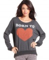 Stylishly slouchy, this Born To Love sweater by Dreamr is perfect for a relaxed everyday look!